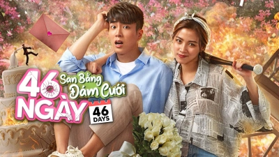 46 Ngày San Bằng Đám Cưới (46 Days)
